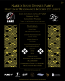 NAKED SUSHI HOSTED BY RESONANCE & ECHO EXCLUSIVE
